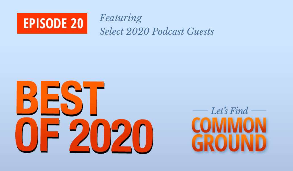 Episode 20 - Let's Find Common Ground Podcast
