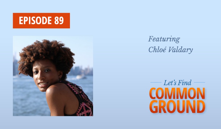 Common Ground Committee Podcast Episode 89 Chloe Valdary
